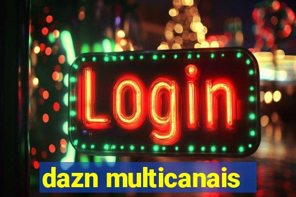 dazn multicanais